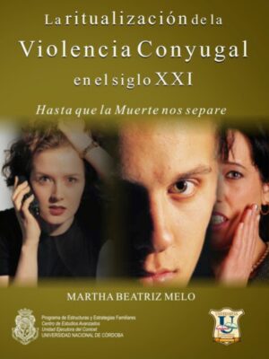La ritualización de la violencia conyugal en el siglo XXI. M