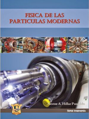Fisica De Las Particulas Modernas. Hillar Puxeddu