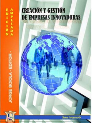 Creación y Gestión de Empresas Innovadoras 2 EDICIÓN. Jorge