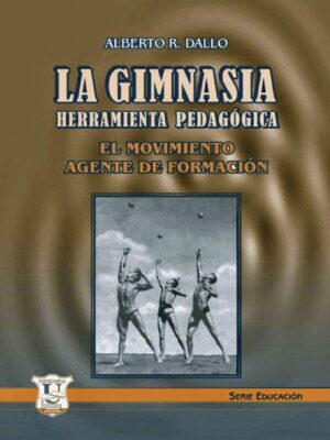 La gimnasia. Herramienta pedagógica. Dallo A.