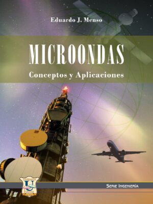 Microondas Conceptos Y Aplicaciones. Eduardo J. Menso
