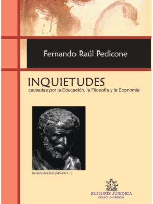 Inquietudes causadas por la Educacion, la filosofia y la economia. - Fernando Raul Pedicone