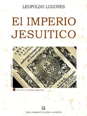 El Imperio Jesuitico. Leopoldo Lugones